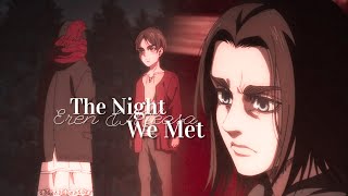 Eren amp Mikasa AMV 4x20 The Night We Met [upl. by Dahl]