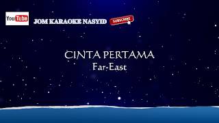 Far East  Cinta Pertama  Karaoke MinusOne HD [upl. by Kath554]