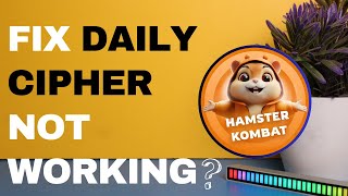 How to Fix the Daily Cipher Not Working in Hamster Kombat  A Easy amp Best Guide  2024 [upl. by Adlen]