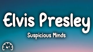 Elvis Presley  Suspicious Minds Lyrics [upl. by Piscatelli512]