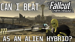 Can I Beat Fallout New Vegas as an Alien Hybrid [upl. by Kasper908]