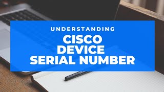 Understanding Cisco Device Serial Number [upl. by Azar15]