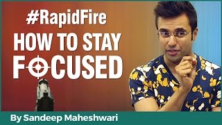 How to Stay Focused By Sandeep Maheshwari I Hindi [upl. by Siloum]