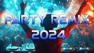 PARTY REMIX 2024 🔥 Mashups amp Remixes Of Popular Songs 🔥 DJ Remix Club Music Dance Mix 2024 [upl. by Clea]