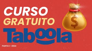 CURSO GRATUITO 2024 COMO ANUNCIAR NO TABOOLA  PARTE 2 [upl. by Eitirahc]