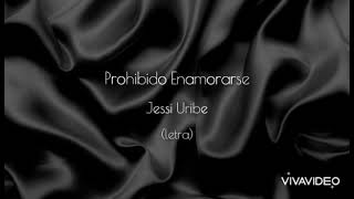 Prohibido Enamorarse  Jessi Uribe letra [upl. by Yleen]