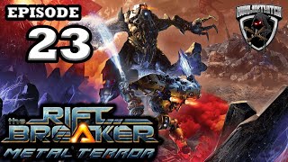 Mukluk Plays Metal Terror Riftbreaker DLC Part 23 [upl. by Sanborn154]