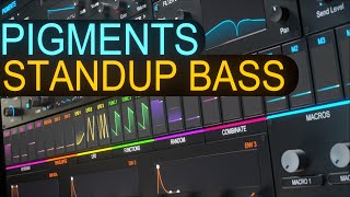 Pigments 4  Standup Bass Preset  Sound Design Tutorial [upl. by Shyamal973]