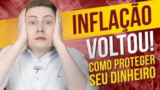 ðŸ˜² INFLAÃ‡ÃƒO VOLTOU Veja como proteger seu dinheiro antes que seja tarde [upl. by Ariuqahs]