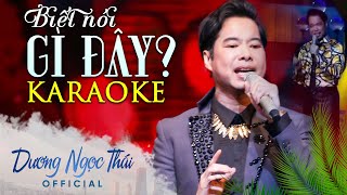 KARAOKE BIẾT NÓI GÌ ĐÂY  NGỌC SƠN  Beat Gốc [upl. by Amedeo]