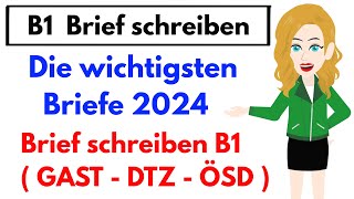 Deutsch lernen  Prüfung B1 Brief schreiben 2024  Die wichtigsten Briefe  GAST  DTZ  ÖSD [upl. by Cara]