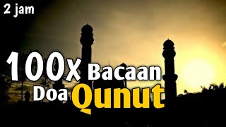 Bacaan Doa Qunut Subuh Sendiri 100x Paling Merdu Menyentuh Hati  2 Jam Doa Qunut [upl. by Icat]