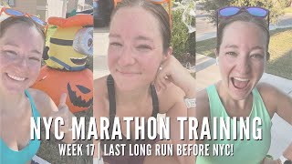 WEEK 17  NYC MARATHON TRAINING  LAST LONG RUN BEFORE RACE DAY [upl. by Babb]