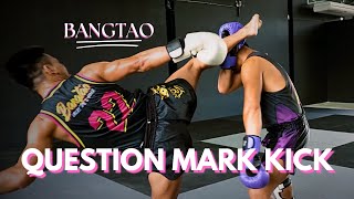 HOW TO Question Mark Kick  Lerdsila  Muay Thai Technique  Bangtao Muay Thai [upl. by Edouard138]