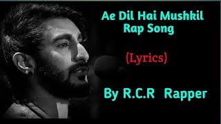 RCR Rapper  Ae Dil Hai Mushkil Rap song  Full rap song MTV Hustle [upl. by Enowtna657]