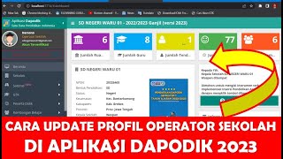 CARA UPDATE PROFIL OPERATOR SEKOLAH DI APLIKASI DAPODIK 2023 [upl. by Knut]