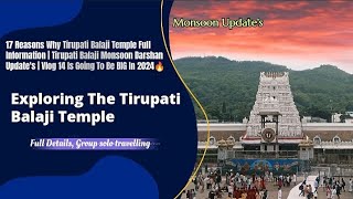 Exploring The Tirupati Balaji Temple  Full Information  Tirupati Balaji Monsoon Darshan Updates [upl. by Stilu728]