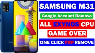 SAMSUNG M31 M315F EXYNOS CPU FRP REMOVE  ALL EXYNOS CPU GAME OVER  ONE CLICK [upl. by Vinaya]