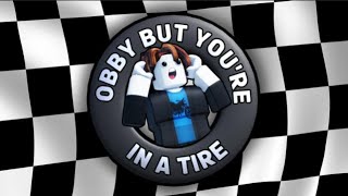 Obby But Youre In A Tire [upl. by Nnylatsirk]