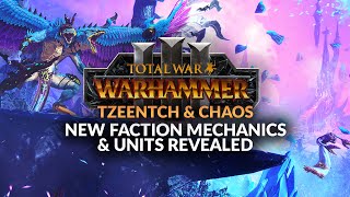 TZEENTCH amp CHAOS  Campaign Mechanics New Units Analysis  Total War Warhammer 3 [upl. by Kester53]