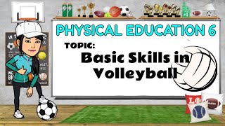 PE 6 Basic Skills in Volleyball [upl. by Ainoloppa]