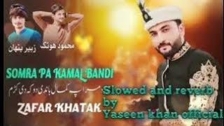 Somra Pa Kamal Bande Doka De Kram  New Pashto Songs 2024  Zafar Khatak  Slowedandreverb [upl. by Rebane]