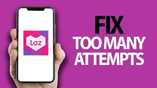 How To Fix And Solve Lazada App Too Many Attempts [upl. by Akahs]