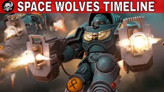 SPACE WOLVES TIMELINE IN WARHAMMER 40000 [upl. by Bunnie]