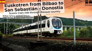 Euskotren train from Bilbao to San Sebastian  Donostia A slow affordable and scenic train ride [upl. by Nerrat404]