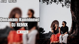 Onnanam Kunninmel Malayalam Song  DJ REMIX  ADK RICHU [upl. by Renaldo]