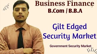 Government Security Market  Gilt Edged Securities Market  Gilt Edge Market  Government Securities [upl. by Onek]