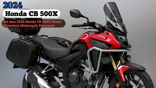 The new 2024 Honda CB 500X Model Adventure Motorcycle Showcase [upl. by Yekcim]