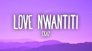 CKay  Love Nwantiti TikTok Remix Lyrics quotI am so obsessed I want to chop your nkwobiquot [upl. by Pratt17]