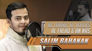 Salim Bahanan  Surat Al Lahab Al Ikhlas Al Falaq amp An Nas [upl. by Lerrad489]