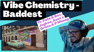 Vibe Chemistry  Baddest ft Pete amp Bas Jaykae Azza Grima P Money Reaction  Some guys opinion [upl. by Anairb]