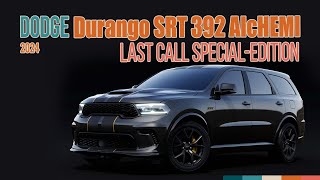 2024 Dodge Durango SRT 392 AlcHEMI Last Call Special edition [upl. by Ydahs344]