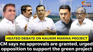 Heated debate on Nauxim marina project CM says no approvals are granted [upl. by Jessamyn]