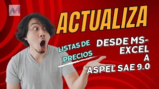 Actualiza tus listas de precios en Aspel SAE desde MSExcel [upl. by Aramat711]