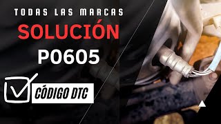 🔥 DTC P0605 Qué Significa y SOLUCIÓN【Actualizado 2024】🔥 [upl. by Suoicul706]