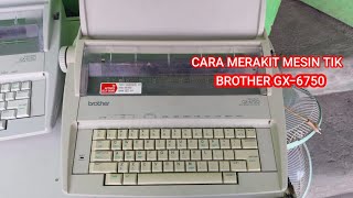 CARA MERAKIT MESIN TIK BROTHER GX6750 [upl. by Eetnahs]