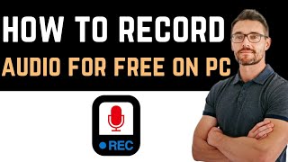 ✅ How To Record Audio on PC For Free Full Guide [upl. by Ewold]