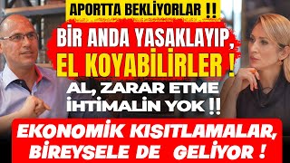 Yasaklayıp EL KOYABİLİRLER‼️ Al Zarar İhtimalin Yok Ekonomik Kısıtlamalar Bireysele de Geliyor‼️ [upl. by Alane]