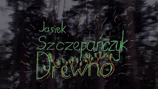 Jasiek Szczepańczyk  Drewno music video [upl. by Jozef552]