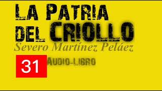 LA PATRIA DEL CRIOLLO AudioLibro  Severo Martínez Peláez  31 [upl. by Ilera]