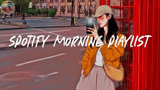 Spotify morning playlist 🍰 Morning energy to start your day  Spotify playlist 2024 [upl. by Ahsyt]