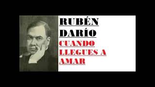 RUBÉN DARÍO CUANDO LLEGUES A AMAR [upl. by Galatia838]