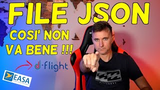 FILE JSON SU DFLIGHT COSI’ NON VA BENE [upl. by Willabella]