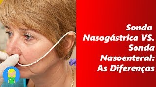 Sonda Nasogástrica VS Sonda Nasoenteral As diferenças na Nutrição Enteral [upl. by Clarey]