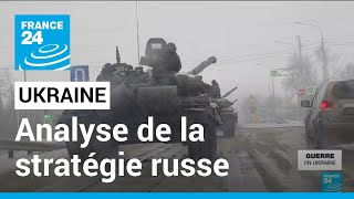 Guerre en Ukraine  Analyse de la stratégie russe • FRANCE 24 [upl. by Bennie]