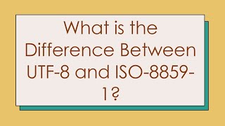 What is the Difference Between UTF8 and ISO88591 [upl. by Kerrie]